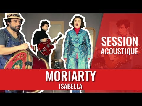 Moriarty — Isabella (unplugged / Session acoustique)