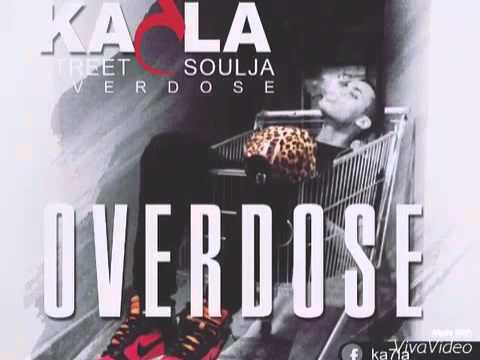 Ka7la " OVERDOSE " STREET SOULJA