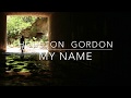 My Name by Houston Gordon (Official Lyric Video)