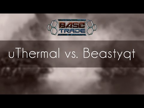 uThermal vs. Beastyqt - TvT - BaseTradeTV Map Test Tournament