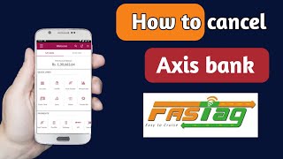 How to cancel axis bank fastag