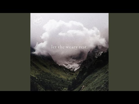 Let The Weary Rest