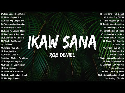 🎧 Ikaw Sana – Rob Deniel 🌟 OPM Trending 2025 Playlist | Best Tagalog Love Songs & Spotify Hits PH 🔥