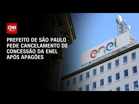 Prefeito de SP pede cancelamento de contrato com a Enel