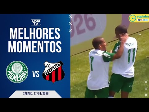 PALMEIRAS VS ITUANO / ROUND OF 16 / COPINHA 2026 / HIGHLIGHTS