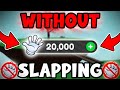 How I got 20,000 Slaps WITHOUT Slapping