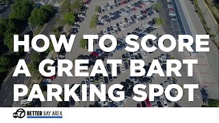 Here's how to score a great BART parking spot