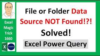 Excel Power Query DataSource.NotFound: File or Folder: We couldn