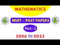 MUET PAST PAPERS 2006 to 2023 || Part - I || #muet #quest #ned  #test #entrytestprepration  #2k24