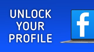 How to Unlock Your Profile in Facebook on PC