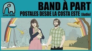 BAND À PART - Postales Desde La Costa Este [Audio]