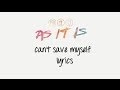 AS IT IS - Can't Save Myself lyrics 