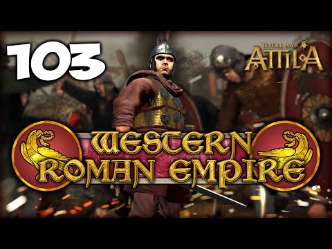 THE EMPEROR SINKS AT SEA! Total War: Attila - Western Roman Empire Campaign #103
