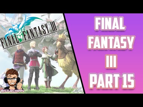 Waking Up Unei And Finding The Invincible! [Final Fantasy III Part 15]