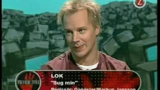 LOK - Sug min i Tryck Till ZTV