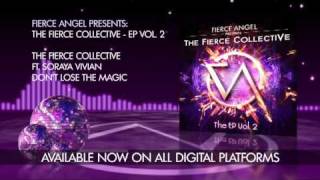 The Fierce Collective Ft. Soraya Vivian - Don't Lose The Magic - Club Mix - Fierce Angel