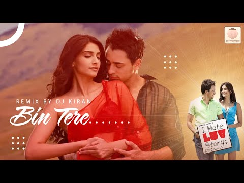 Bin Tere Remix - I Hate Luv Storys | Sonam Kapoor | Imran Khan| Sunidhi Chauhan
