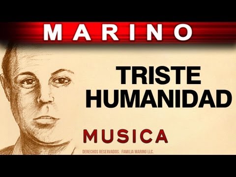 Marino - Triste Humanidad (musica)