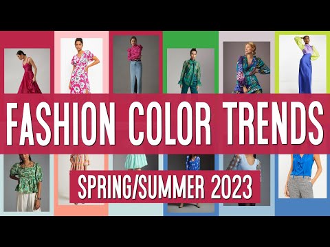 Fashion Color Trends Spring & Summer 2023 / Pantone Color Of The Year & Colors Of The Season