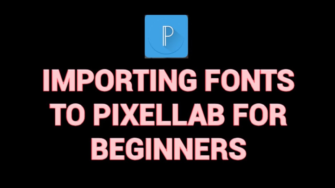How to install fonts on pixellab on Android. Beginner friendly tutorial