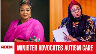 Women Minister, Imaan Sulaiman Ibrahim, Advocates Mainstreaming Of Autism Care
