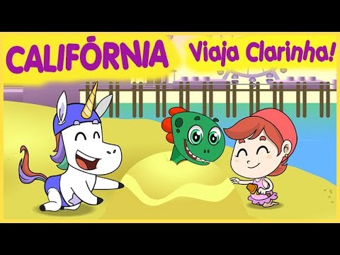 Viaja Clarinha: Califórnia - Desenho infantil - Música Samba Lelê