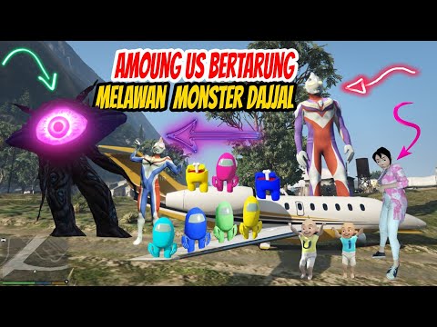 Amoung Us Bertarung Melawan Monster Dajjal, Ultraman Kaget, GTA V Upin Ipin