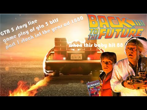 BTTFV Storyline GTA 5 ! best  Gameplay - Part I long game mode story ;