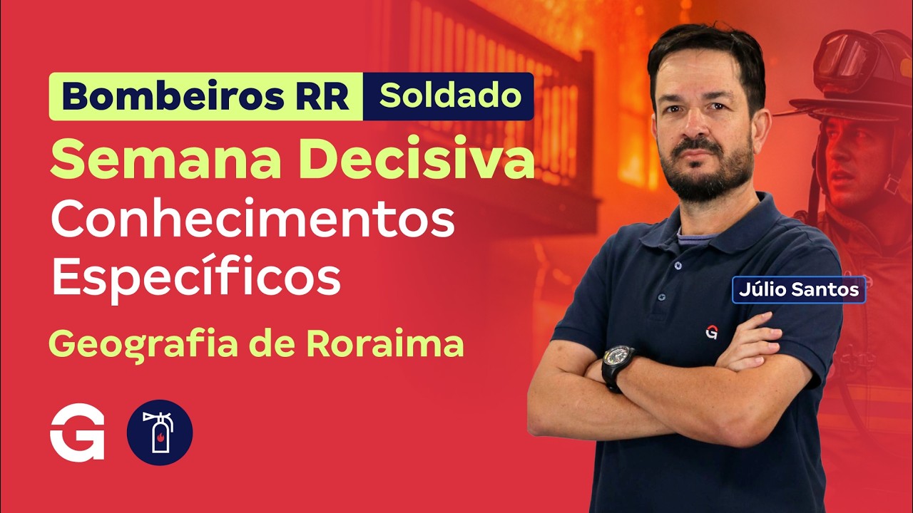 Concurso Bombeiros RR | Semana Decisiva de Conhecimentos Específicos em Geografia de Roraima