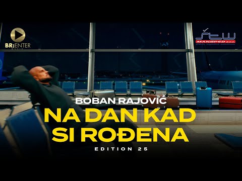 Boban Rajović - Na dan kad si rođena (Edition 25)