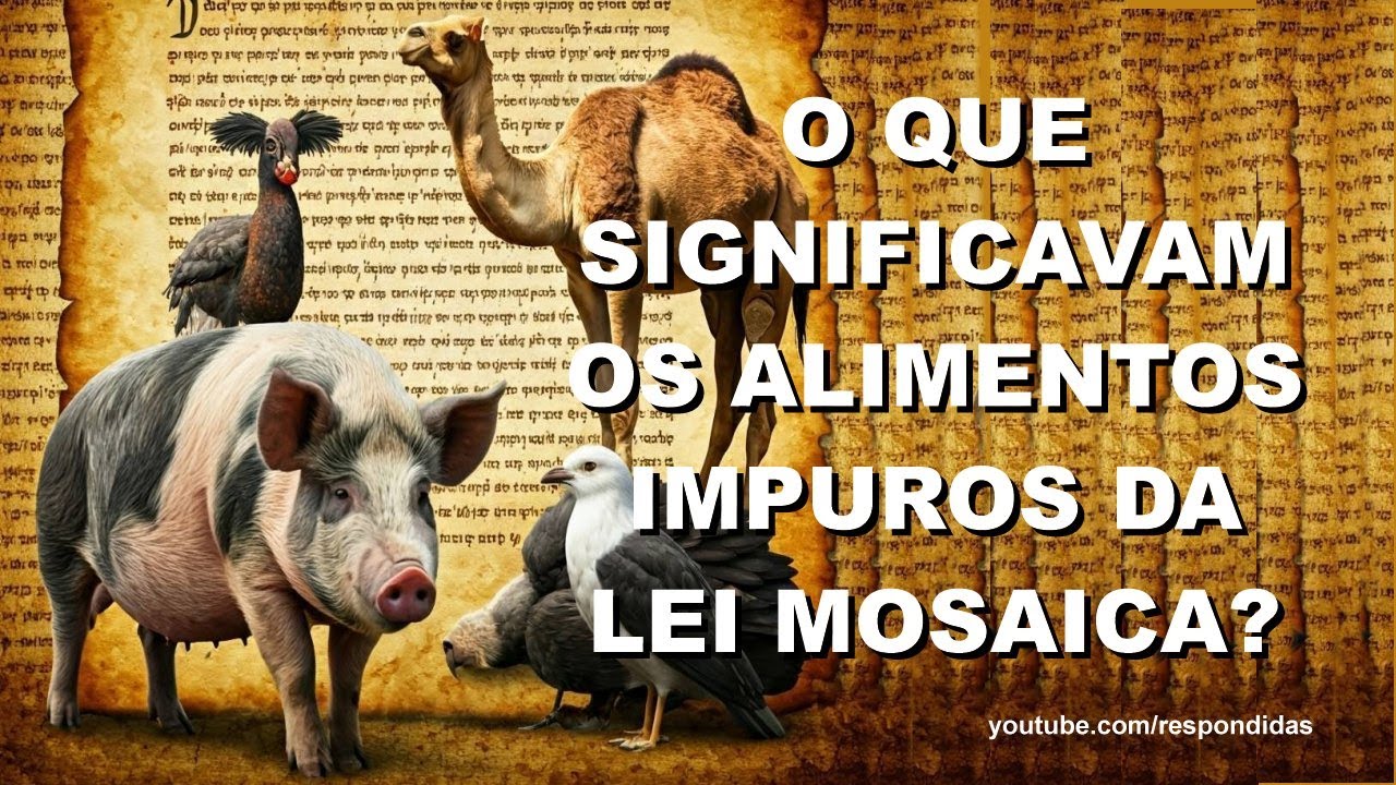O que significavam os alimentos impuros da Lei Mosaica? Mario Persona