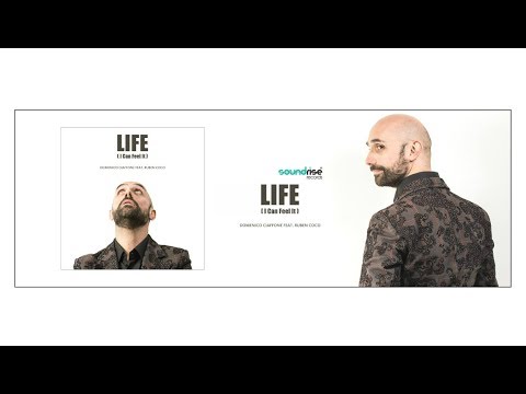 Domenico Ciaffone Feat. Ruben Coco - Life (I Can Feel It)  (Soundrise Records/Smilax Publishing)