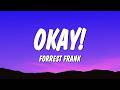 Forrest Frank - OKAY! (Lyrics) "lord i'm just grateful that i got to wake up today"