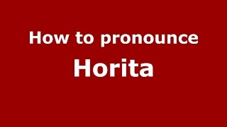 How to pronounce Horita