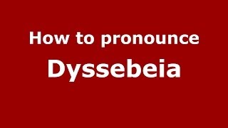 How to pronounce Dyssebeia
