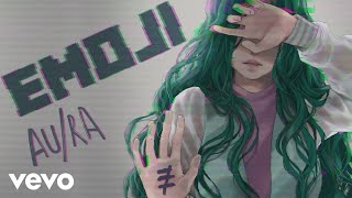 Au/Ra - Emoji (Audio) Au/Ra - Emoji (Audio)