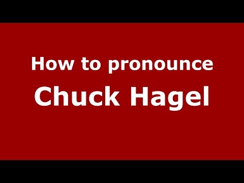 How to pronounce Chuck Hagel
