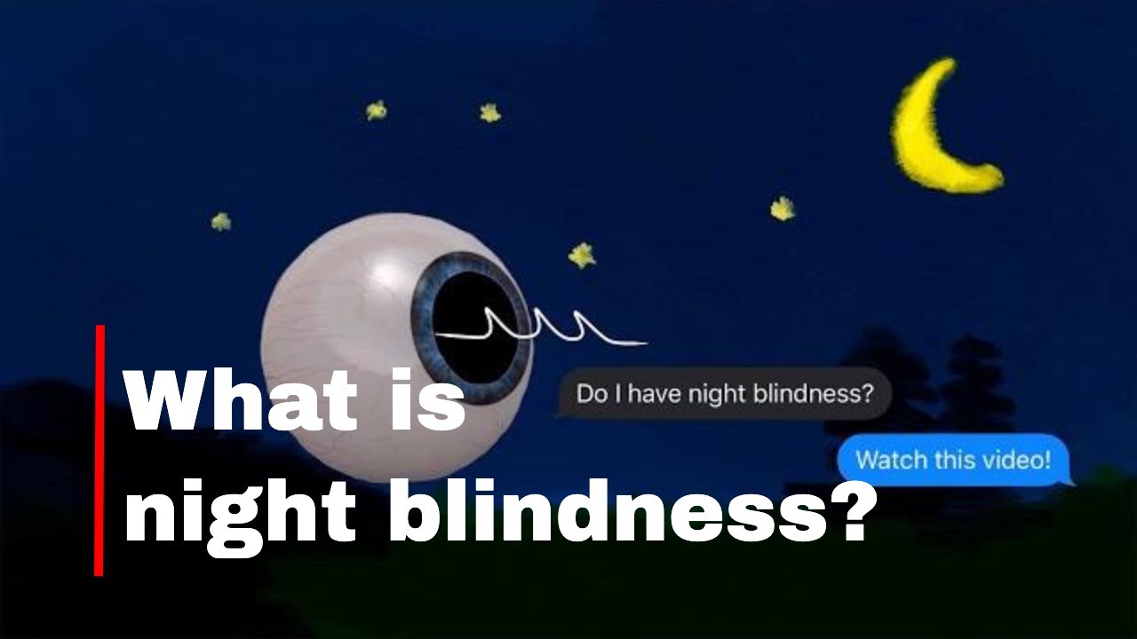 WHAT is NIGHT BLINDNESS? (Nyctalopia) | Optometrist Explains - YouTube