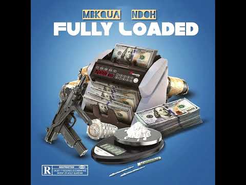 MBKQUA x NDOH { FULLY LOADED Official Song}