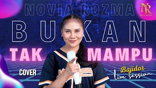Download lagu BUKAN TAK MAMPU - NOVIA ROZMA ( Live Session ) mp3