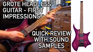 Video thumbnail for Grote Headless Electric Guitar - First Impressions Review With Sound Samples by Tony Lee Glenn
