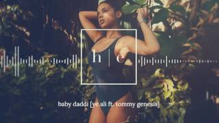 Ye Ali - baby daddi Ft. Tommy Genesis [Prod. by Chuck Inglish + ESTA + Wes Period]