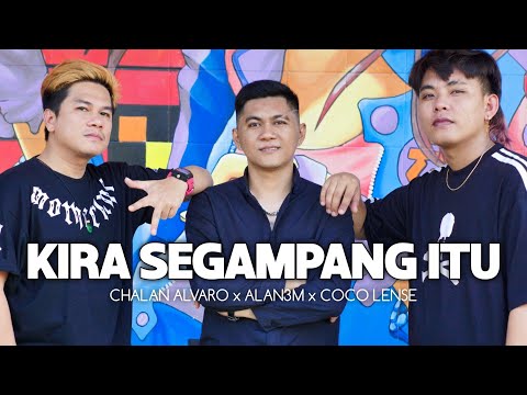 KIRA SEGAMPANG ITU - ALAN3M Ft. Coco Lense & Chalan Alvaro (Official Music Video)