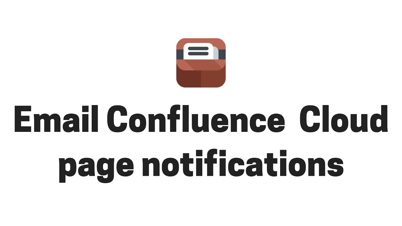 Send Confluence Cloud email notifications