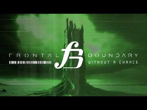 Frontal Boundary - Without a Chance (Official Audio)