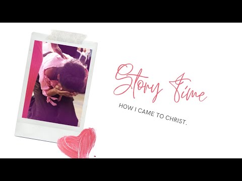 STORY TIME || HOW I CAME TO CHRIST.