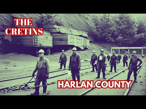 THE CRETINS--Harlan County, U.S.A.