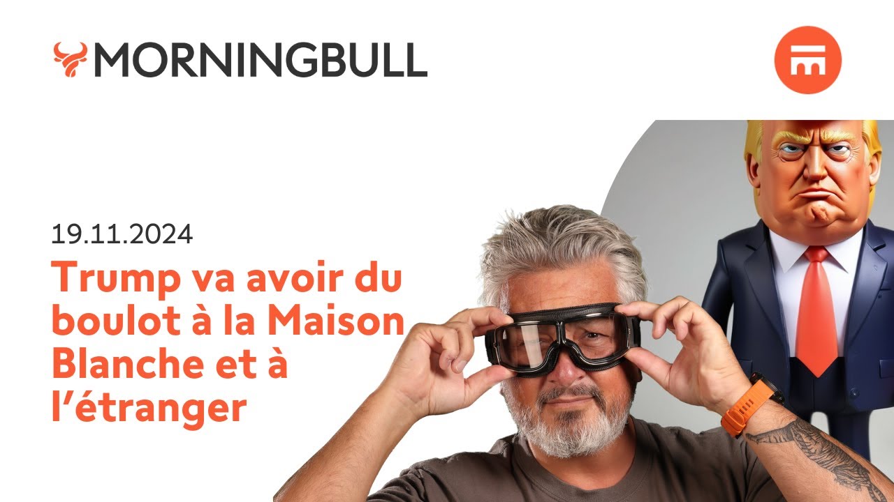 Trump va avoir du boulot à la Maison Blanche et à l’étranger | Morningbull | Swissquote
