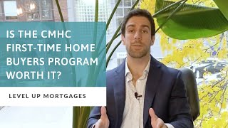 Is The CMHC First-Time Home Buyer Incentive Worth It? (Update: CANCELLED)
