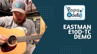 Video thumbnail for Eastman E10D-TC Dreadnought Guitar Demo by Papaw Odells